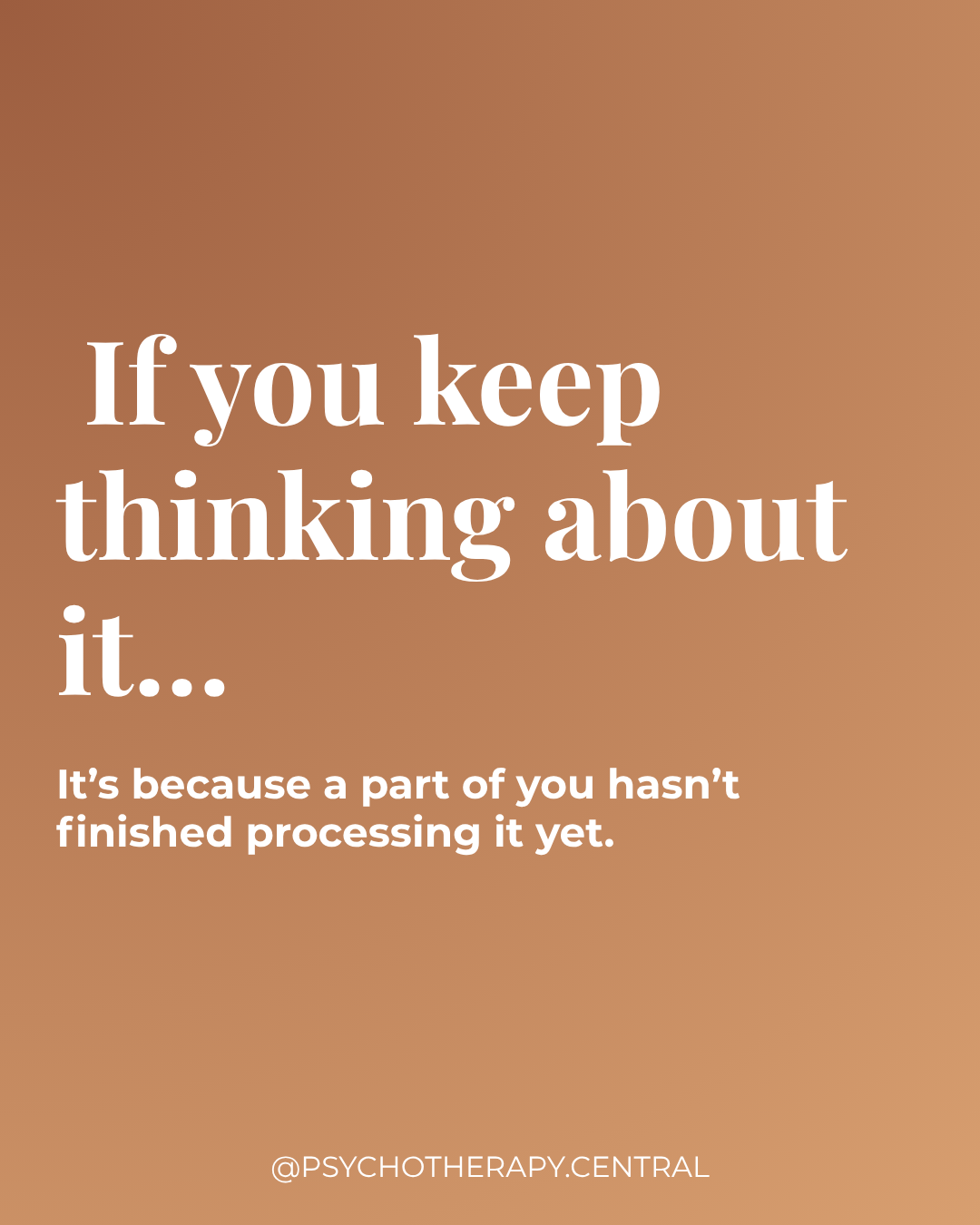 If You Keep Thinking About It, Here’s Why