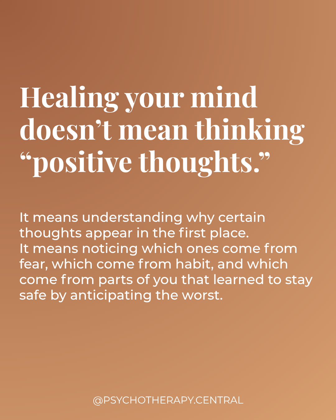 Healing Your Mind Doesn’t Mean Thinking Positive Thoughts