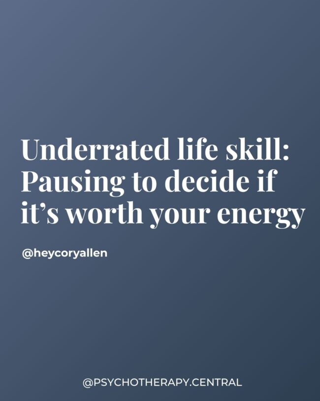 A reminder to pause and decide whether something is worth your energy — an underrated life skill for emotional boundaries and self-regulation.