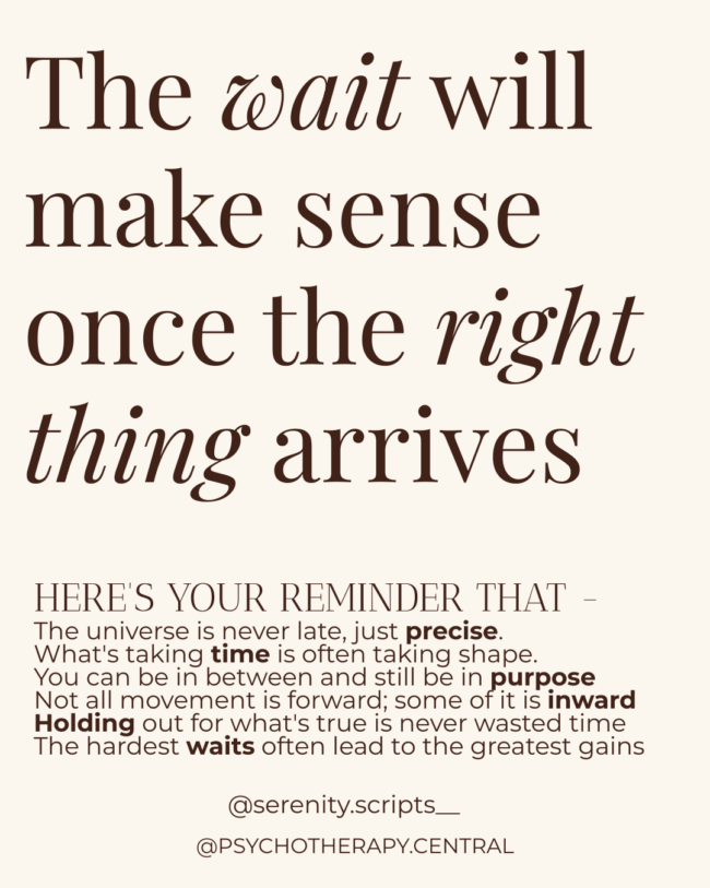 The Wait Will Make Sense Once the Right Thing Arrives