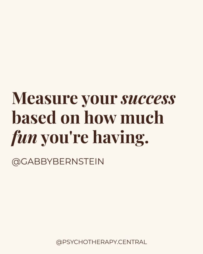 Inspirational reminder to measure success by joy and moments of happiness rather than productivity alone.