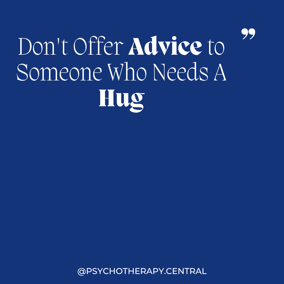 Sometimes We Don’t Need Advice — We Just Need to Be Heard
