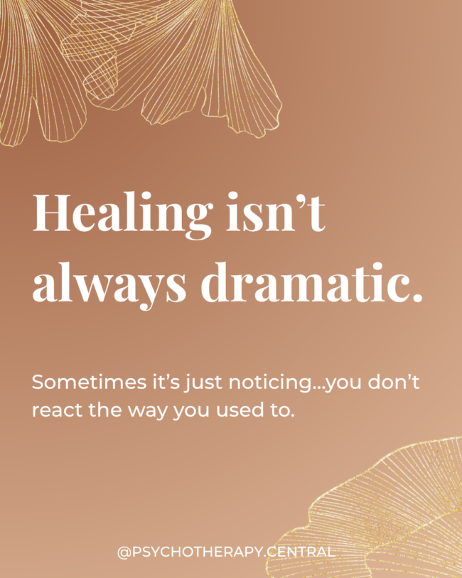 Healing Isn't Always Dramatic