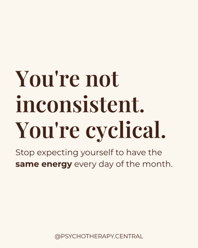 You're Not Inconsistent — You're Cyclical